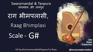 Raag Bhimplasi Swarmandal amp Tanpura G scale G Sharp राग भीमपलासी स्वरमंडल in G scale for riyaz [upl. by Stefanac]