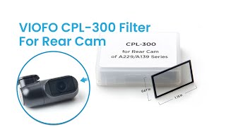 VIOFO CPL300 Filter For Rear Camera [upl. by Eihtur]