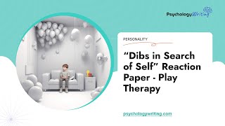 “Dibs in Search of Self” Reaction Paper  Play Therapy  Essay Example [upl. by Zeena879]