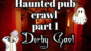 HAUNTED pub crawl Derby Gaol with Richard Felix amp Wayne Truman [upl. by Noyes]