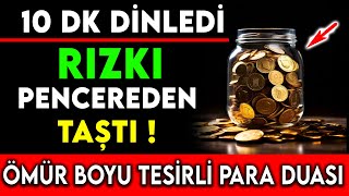 10 DK DİNLEDİ RIZKI PENCEREDEN TAŞTI  ÖMÜR BOYU TESİRLİ PARA DUASI [upl. by Wailoo]