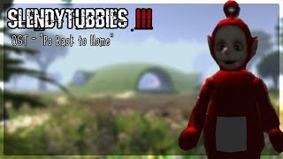 Slendytubbies III  OST  quotPo Back To Homequot [upl. by Odnalro324]