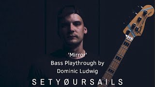 SETYØURSAILS  Mirror Bass Playthrough by Dominic Ludwig  Napalm Records [upl. by Ahtikal]