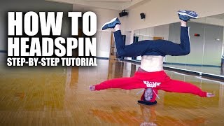 Learn How to Headspin  StepbyStep Breakdance Tutorial [upl. by Lemal]