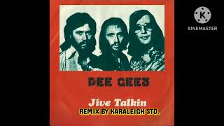 Bee Gees  Jive Talkin Remix by Karaleigh Std [upl. by Anivahs]