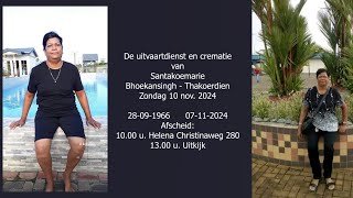 De uitvaartdienst en crematie van Santakoemarie Bhoekansingh  Thakoerdien Zondag 10 nov 2024 [upl. by Nodyl219]