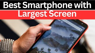 Best Smartphone with Largest Screen in 2024 [upl. by Dickinson677]