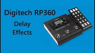 Digitech RP360XP  Delay Effects [upl. by Marcellina]