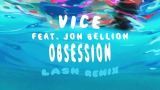 Vice  Obsession feat Jon Bellion Lash Remix [upl. by Moht]