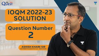 IOQM 202223  Solutions  Question No 2  Ashish Khare Sir [upl. by Nezam]