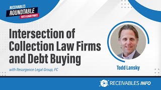 Resurgence Legal Group PC  Todd Lansky Law Firms amp Debt Buying  Receivables Roundtable Ep 157 [upl. by Annette]