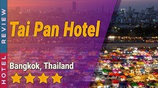 Tai Pan Hotel hotel review  Hotels in Bangkok  Thailand Hotels [upl. by Ihc]