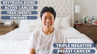 IMMUNOTHERAPY TREATMENTS FINISHED KEYTRUDA  TRIPLE NEGATIVE BREAST CANCER [upl. by Camella84]