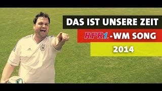 Das ist unsere Zeit  WM SONG 2014 [upl. by Syhr244]