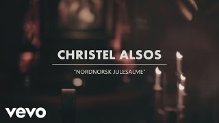 Christel Alsos  Nordnorsk julesalme Live [upl. by Shirley]