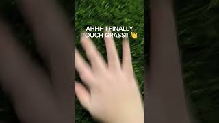 OMG I FINALLY SAW GRASS😆😩grass touch touchgrass sawgrass [upl. by Sheelah114]