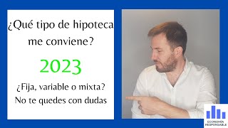 ¿Qué tipo de hipoteca es mejor en 2023 Análisis de las hipotecas fijas variables y mixtas [upl. by Fai]