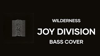 Wilderness Joy Division Bass Cover [upl. by Lawson]