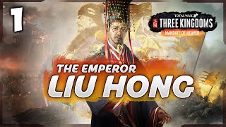 THE EMPEROR RISES Total War Three Kingdoms  Mandate of Heaven  Liu Hong Campaign 1 [upl. by Lemmor]