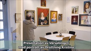 Vårsalong 2024 med porträtt av Drottning Kristina [upl. by Ezekiel]