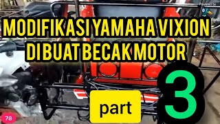 Modifikasi Becak Motor Yamaha Vixion part3 [upl. by Anitnamaid]