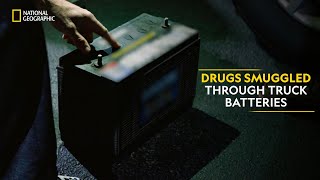 Drugs Smuggled Through Truck Batteries  To Catch a Smuggler  National Geographic [upl. by Beebe]