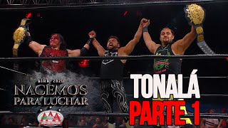 NACEMOS PARA LUCHAR TONALÁ Parte 1  PROGRAMA COMPLETO  Lucha Libre AAA Worldwide [upl. by Beilul795]