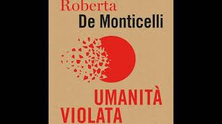 Roberta De Monticelli quotUmanità violataquot [upl. by Aicyla]