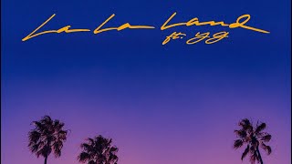 Bryce Vine  La La Land  Ft YG [upl. by Sorips572]