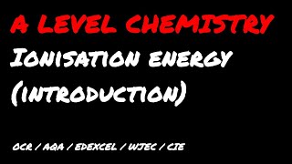 INTRODUCTION TO IONISATION ENERGY [upl. by Retsila588]