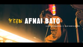 VTEN  AFNAI BATO Official Video 📽️ A JOINT COLLABORATION RajivSherchan x ABBOYe [upl. by Pilihp]