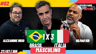 BRASIL 1 X 3 ITÁLIA  VÔLEI MASCULINO  com Urso e Gilmar KID  CONEXÃO PARIS Olimpíadas 62 [upl. by Lek]