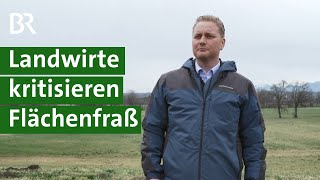 Flächenfraß durch Bauprojekte Immer weniger Ackerland für Bauern  Landwirtschaft  Unser Land  BR [upl. by Anivahs]