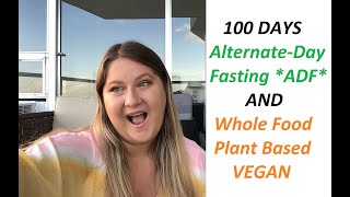 Day 1 of 100  ADF fasting VEGAN plant based Weight Loss [upl. by Adev]