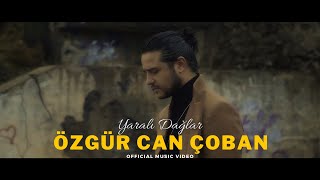 Özgür Can Çoban  Yaralı Dağlar Official Music Video [upl. by Turner]