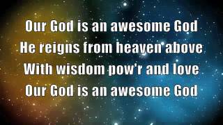 Our God is an Awesome God with Lyrics [upl. by Beilul]