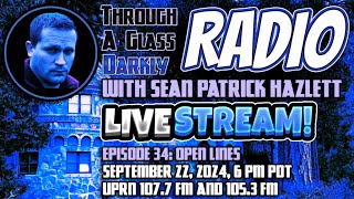 Through A Glass Darkly Radio Open Lines September 22 2024 [upl. by Ellocin]