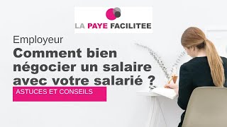 Employeur comment bien négocier un salaire avec votre salarié  Astuces et conseils [upl. by Nylanej]