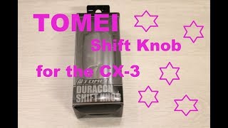 Project Mazda CX3  TOMEI Shift Knob easiest install ever [upl. by Ynobe339]