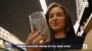 Oferta e shportës javore në VIVA FRESH STORE [upl. by Lemhar]