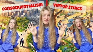 Why Im a Consequentialist Consequentialism vs Virtue Ethics [upl. by Walley77]