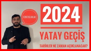 2024 BAHAR DÃ–NEMÄ° YATAY GEÃ‡Ä°Å TARÄ°HLERÄ° NE ZAMAN YÃ–K YATAY GEÃ‡Ä°Å KONTENJANLARI [upl. by Eelyah612]