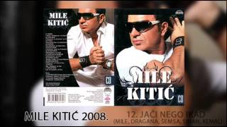 Mile Kitic  Jaci nego ikad  Audio 2008 [upl. by Levison]