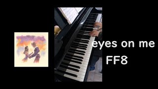 【FF８】Eyes on me piano collections [upl. by Pease]