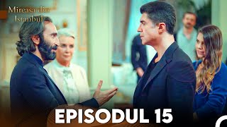 Mireasa Din Istanbul Episodul 15 [upl. by Zetnauq]