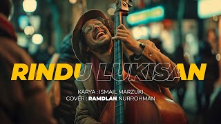 RINDU LUKISAN ISMAIL MARZUKI  covered by RAMDLAN [upl. by Aser465]