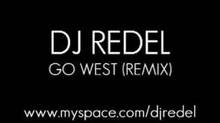 Go West remixedproduced by Dj RedeL [upl. by Aissak]