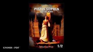 Pistis Sophía Develado  Samael Aun Weor  Audio Libro 1 de 2 [upl. by Hawker746]