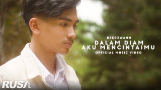 Reedzwann  Dalam Diam Aku Mencintaimu Official Music Video [upl. by Rubbico]