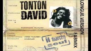 Tonton David  Il marche seul  Longue version Fabmix 1994 [upl. by Cayser231]